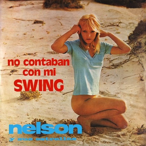 Nelson Y Sus Estrellas – No Contaban Con Mi Swing (1977)