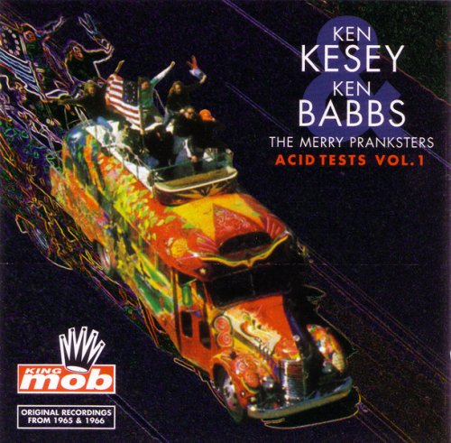 Ken Kesey, Ken Babbs, The Merry Pranksters - Acid Tests Vol. 1 (1998)