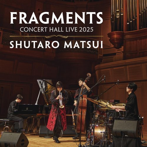 Shutaro Matsui - FRAGMENTS - CONCERT HALL LIVE 2025 (2025) Hi-Res
