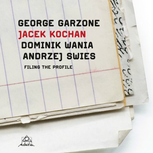 Jacek KOchan, George Garzone, Dominik Wania - Filing the Profile (2011)