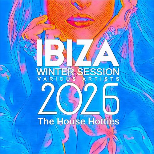 VA - Ibiza Winter Session 2026 (The House Hotties) (2025)