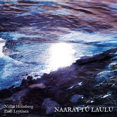 Niillas Holmberg, Pauli Lyytinen - Naarattu Laulu (2025) [Hi-Res]