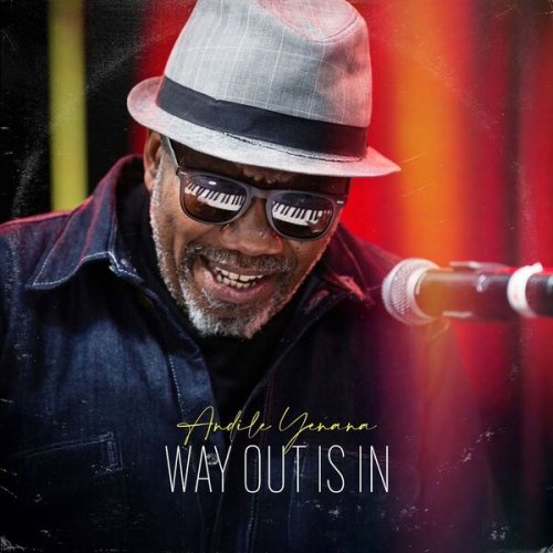 Andile Yenana - Way Out Is In (2025)