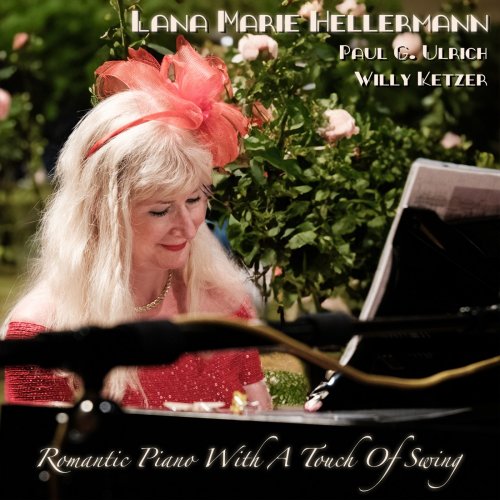 Lana Marie Hellermann, Paul G. Ulrich & Willy Ketzer - Romantic Piano with a Touch of Swing (2025) Hi-Res Lana Marie Hellermann, Paul G. Ulrich & Willy Ketzer - Romantic Piano with a Touch of Swing (2025) Hi-Res