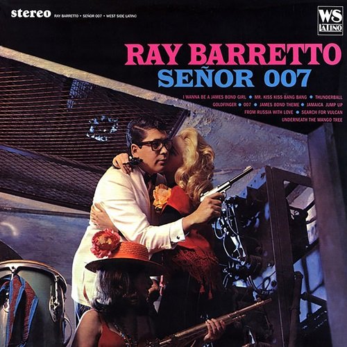 Ray Barretto - Señor 007 (1965)