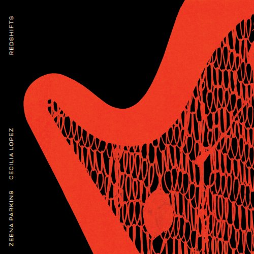 Zeena Parkins & Cecilia Lopez - Redshifts (2025) [Hi-Res]