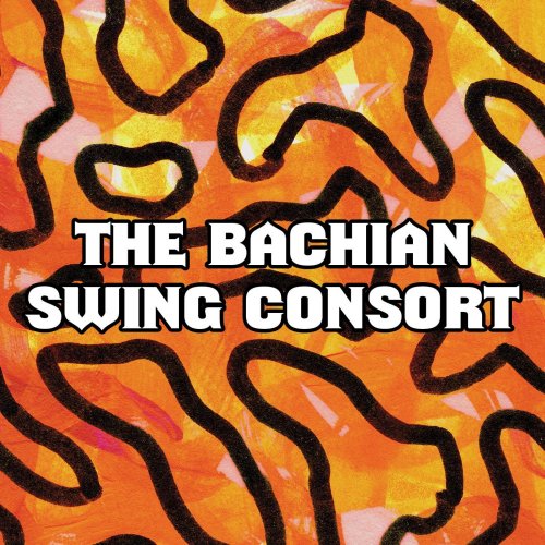 The Bachian Swing Consort, Rashaan Rori Allwood, Kevin Metzger & R. Aaron Walters - The Bachian Swing Consort (2025) Hi-Res The Bachian Swing Consort, Rashaan Rori Allwood, Kevin Metzger & R. Aaron Walters - The Bachian Swing Consort (2025) Hi-Res