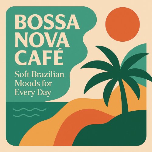 Double Zero Orchestra and Velvet ER - Bossa Nova Café – Soft Brazilian Moods for Every Day (2025) Hi-Res Double Zero Orchestra and Velvet ER - Bossa Nova Café – Soft Brazilian Moods for Every Day (2025) Hi-Res