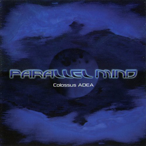 Parallel Mind - Colossus ADEA (2005) Parallel Mind - Colossus ADEA (2005)