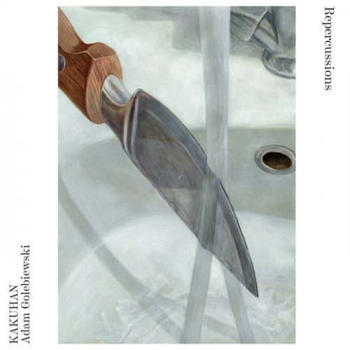 KAKUHAN & Adam Golebiewski - Repercussions (2025) KAKUHAN & Adam Golebiewski - Repercussions (2025)