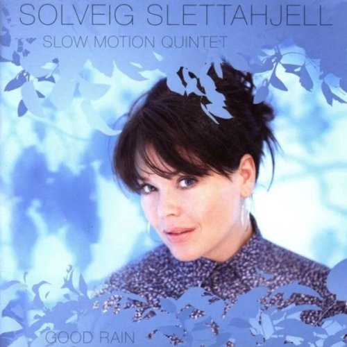Solveig Slettahjell - Good Rain (2006) Solveig Slettahjell - Good Rain (2006)