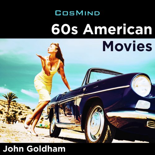 John Goldham - 60s American Movies (2025) John Goldham - 60s American Movies (2025)