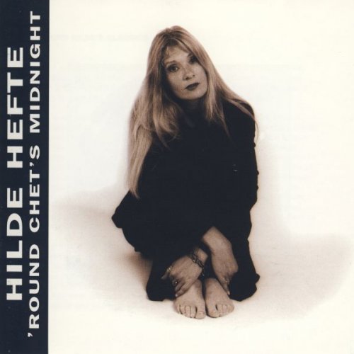 Hilde Hefte - 'Round Chet's Midnight (1999) Hilde Hefte - 'Round Chet's Midnight (1999)