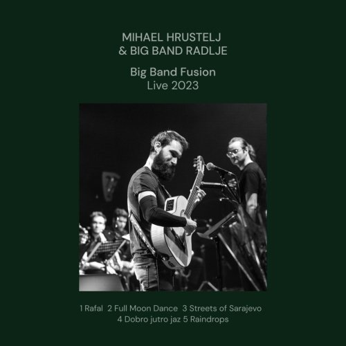 Mihael Hrustelj & Big Band Radlje - Big band fusion (Live) (2023) [Hi-Res]