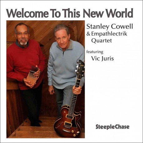 Stanley Cowell, Empathlectrik Quartet, Vic Juris - Welcome To This New World (2013) Stanley Cowell, Empathlectrik Quartet, Vic Juris - Welcome To This New World (2013)