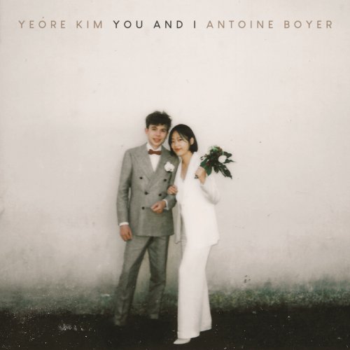 Antoine Boyer, Kim Yeore - You and I (2025) [Hi-Res]
