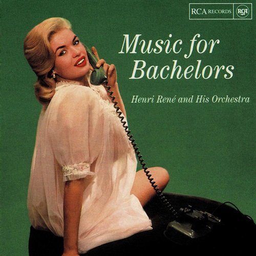 Henri René and His Orchestra - Music For Bachelors (1956) Henri René and His Orchestra - Music For Bachelors (1956)