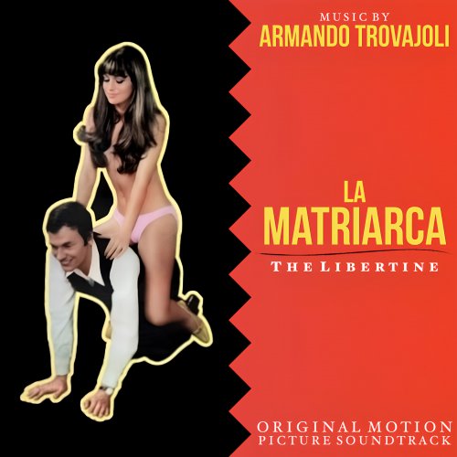 Armando Trovajoli - La Matriarca - The Libertine (Original Motion Picture Soundtrack) (Remastered) (1968) Armando Trovajoli - La Matriarca - The Libertine (Original Motion Picture Soundtrack) (Remastered) (1968)