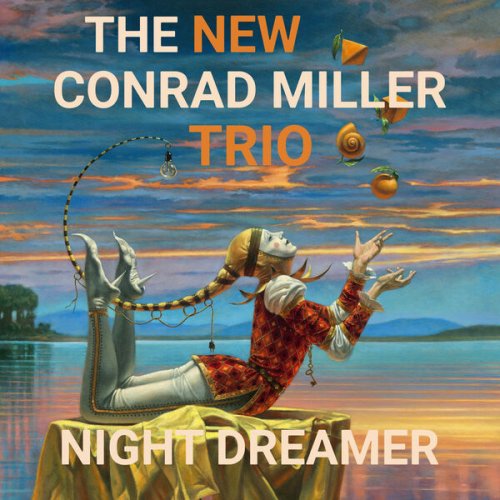 The New Conrad Miller Trio - Night Dreamer (2025) [Hi-Res]