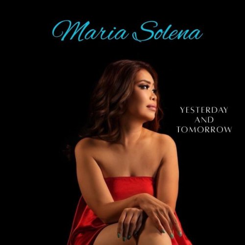 Maria Solena - Yesterday and Tomorrow (2025) Maria Solena - Yesterday and Tomorrow (2025)