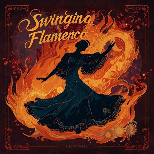 Electro Fuego - Swinging Flamenco (2025) Electro Fuego - Swinging Flamenco (2025)