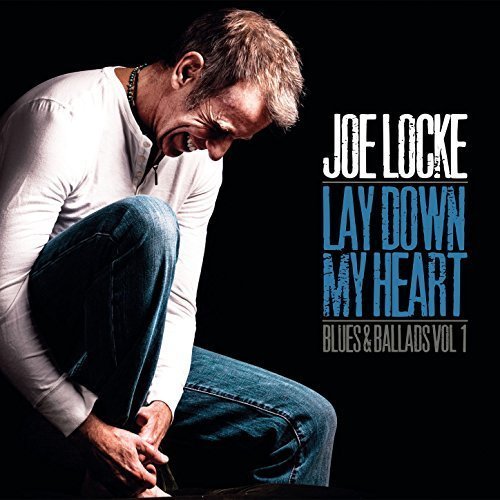 Joe Locke - Lay Down My Heart: Blues & Ballads, Vol.1 (2013) [CDRip]