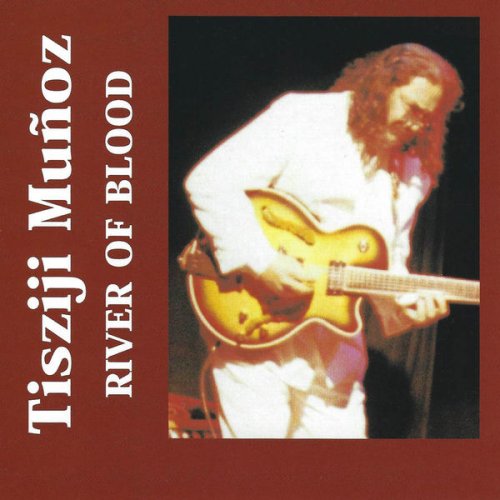 Tisziji Muñoz - River Of Blood (1998)