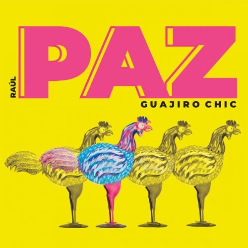 Raul Paz - Guajiro Chic (2025) [Hi-Res]