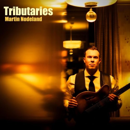 Martin Nodeland - Tributaries (2025)