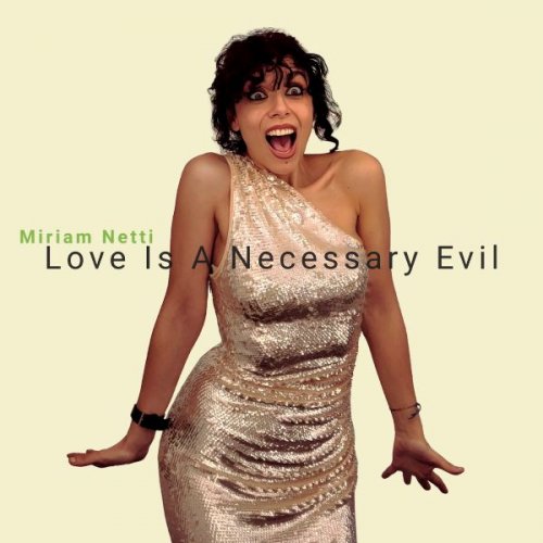 Miriam Netti - Love Is A Necessary Evil (2025)