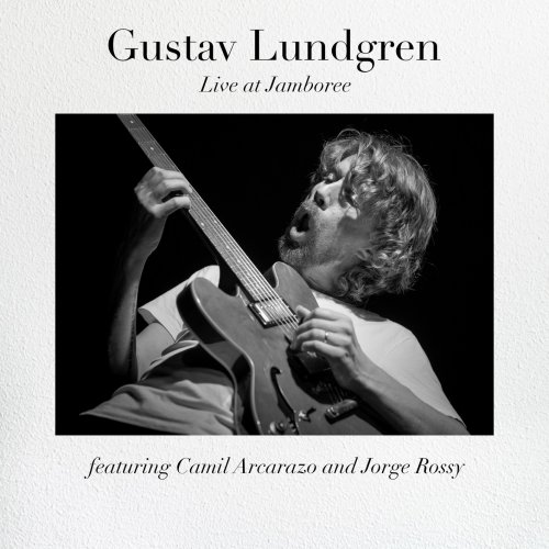 Gustav Lundgren feat. Camil Arcarazo and Jorge Rossy - Live at Jamboree (2025) [Hi-Res]