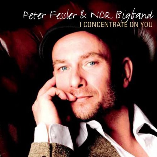 Peter Fessler & NDR Bigband - I Concentrate on You (2007) Lossless