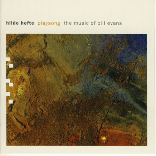 Hilde Hefte - Playsong - The Music of Bill Evans (2001)