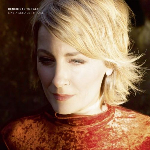 Benedicte Torget - Like a Seed Let It Fall (2016)