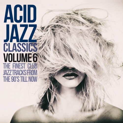 VA - Acid Jazz Classics, Vol 6 (The Finest Club Jazz Tracks From the 90's Till Now) (2025)