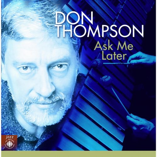 Don Thompson Quartet - Thompson: Ask Me Later (2000)