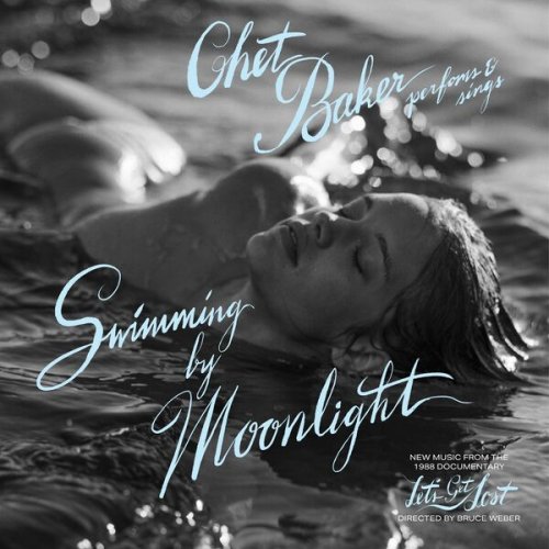 Chet Baker - Swimming by Moonlight (New Music from the Documentary "Let's Get Lost") (2025) [Hi-Res]