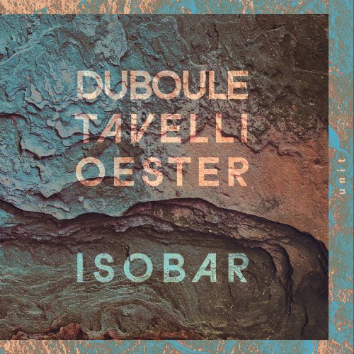 Théo Duboule, Noé Tavelli & Bänz Oester - Isobar (2025) Hi-Res