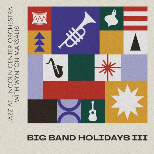 Jazz At Lincoln Center Orchestra & Wynton Marsalis - Big Band Holidays III (2025) Hi-Res