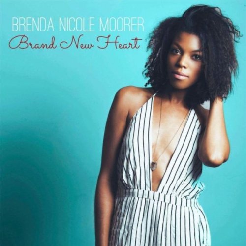 Brenda Nicole Moorer - Brand New Heart (2017)