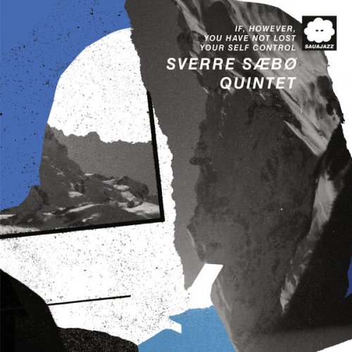 Sverre Sæbø Quintet - If, however, you have not lost your self control (2025) [Hi-Res]