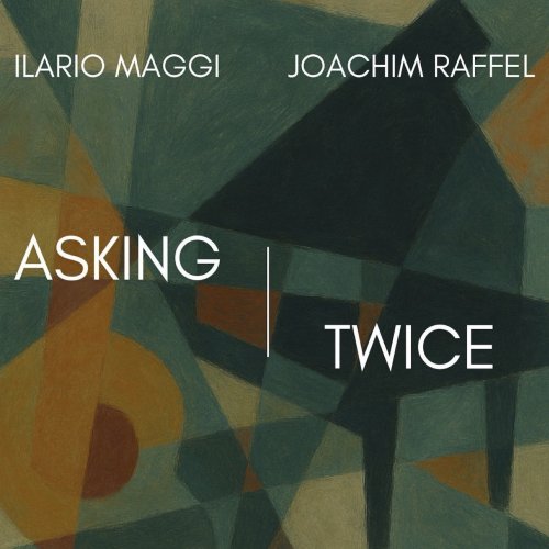 Joachim Raffel & Ilario Maggi - Asking Twice (2025) Hi-Res