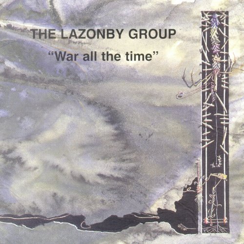The Lazonby Group - War All the Time (2016)