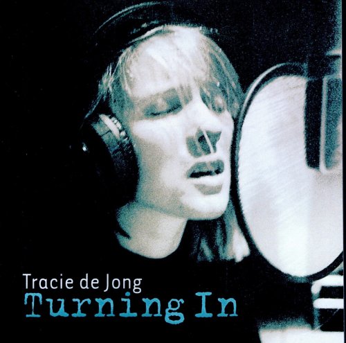 Tracie de Jong - Turning In (2004)