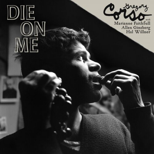Gregory Corso - DIE ON ME (2025) [Hi-Res]