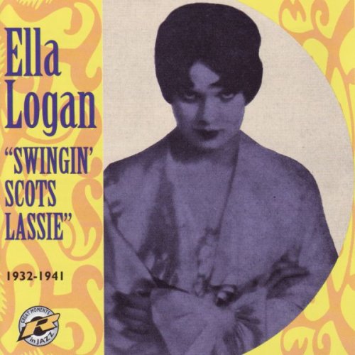 Ella Logan - Swingin' Scots Lassie (1932-1941) (2007)