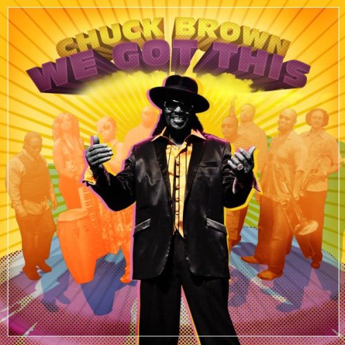 Chuck Brown - We Got This (2010)