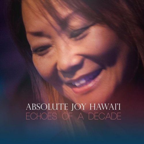 Absolute Joy Hawaii - Echoes of a Decade (2025)