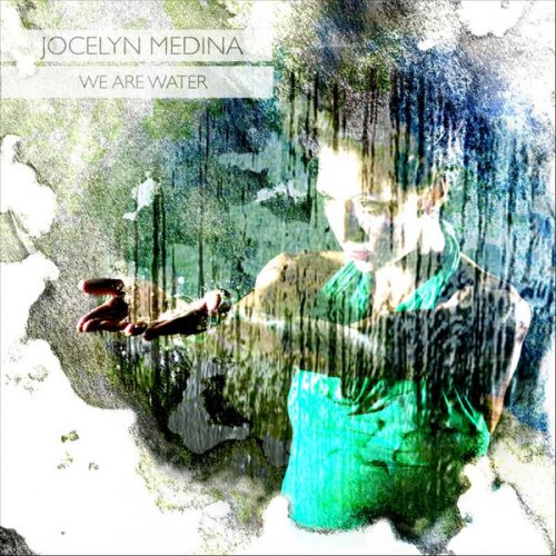 Jocelyn Medina - We Are Water (2011)