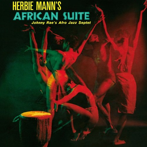 Johnny Rae's Afro-Jazz Septet feat. Herbie Mann - Herbie Mann's African Suite (1959)